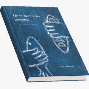 De la Mano del Maestro - 12 LECCIONES DE FE VIVA